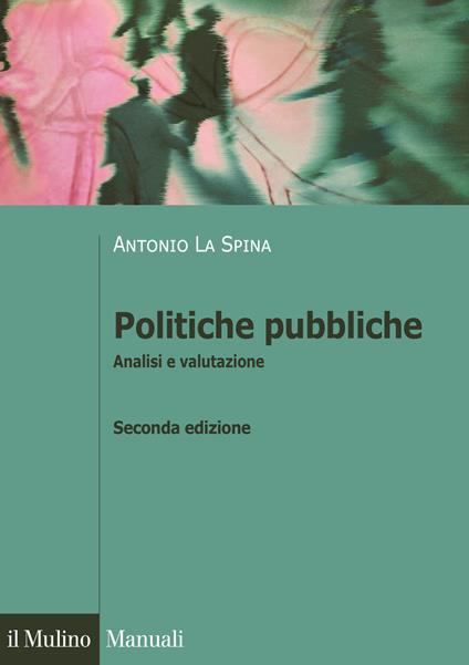 Politiche pubbliche. Analisi e valutazione - Antonio La Spina - copertina
