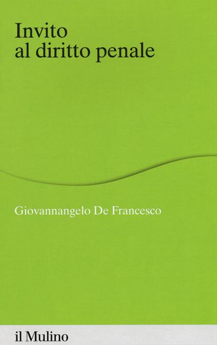 Invito al diritto penale - Giovannangelo De Francesco - copertina