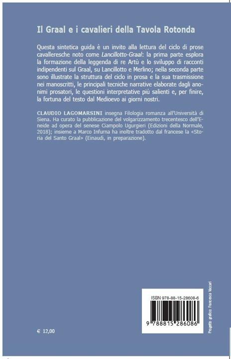 Il Graal e i cavalieri della Tavola Rotonda. Guida ai romanzi francesi in prosa del Duecento - Claudio Lagomarsini - 2