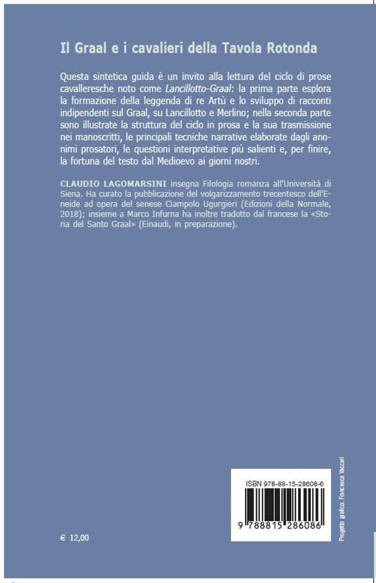 Il Graal e i cavalieri della Tavola Rotonda. Guida ai romanzi francesi in prosa del Duecento - Claudio Lagomarsini - 2