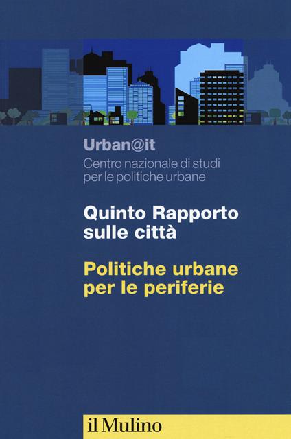 Quinti rapporto sulle città. Politiche urbane per le periferie - copertina