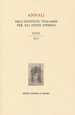 Annali dell'Istituto italiano per gli studi storici (2019). Vol. 32