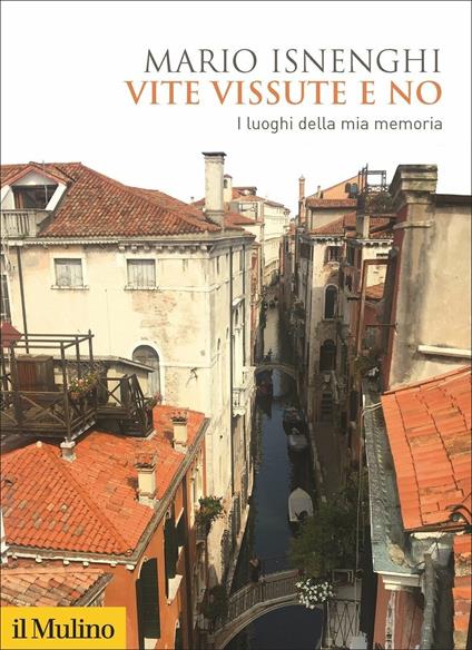 Vite vissute e no. I luoghi della mia memoria - Mario Isnenghi - copertina