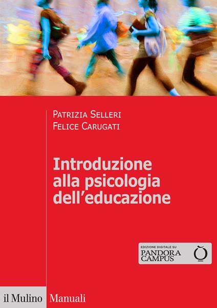 Introduzione alla psicologia dell'educazione - Patrizia Selleri,Felice Carugati - copertina