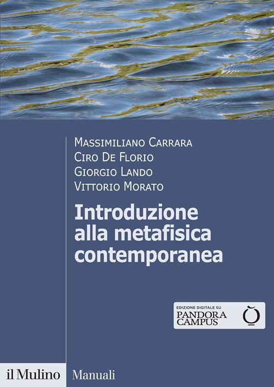 Introduzione alla metafisica contemporanea - Massimiliano Carrara,Ciro De Florio,Giorgio Lando - copertina