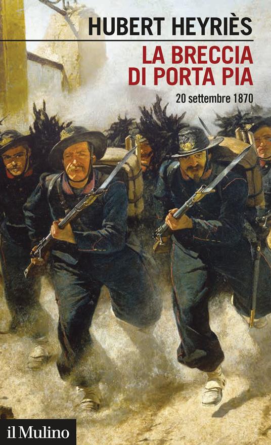 La breccia di Porta Pia. 20 settembre 1870 - Hubert Heyriès - copertina