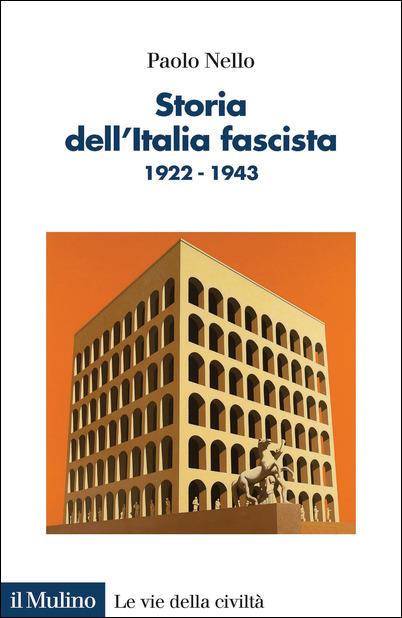 Storia dell'Italia fascista. 1922-1943 - Paolo Nello - copertina