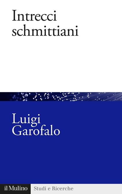 Intrecci schmittiani - Luigi Garofalo - copertina