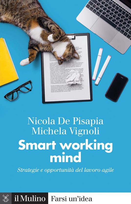 Smart working mind. Strategie e opportunità del lavoro agile - Nicola De Pisapia,Michela Vignoli - copertina