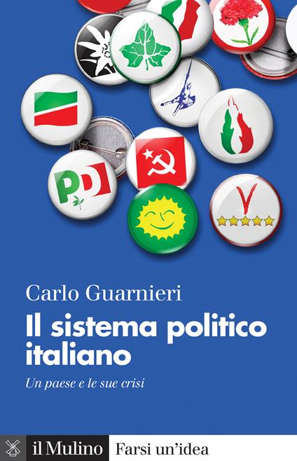 Il sistema politico italiano. Un paese e le sue crisi - Carlo Guarnieri - copertina