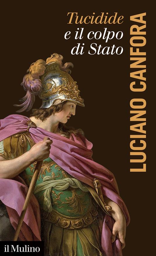 Tucidide e il colpo di stato - Luciano Canfora - 2