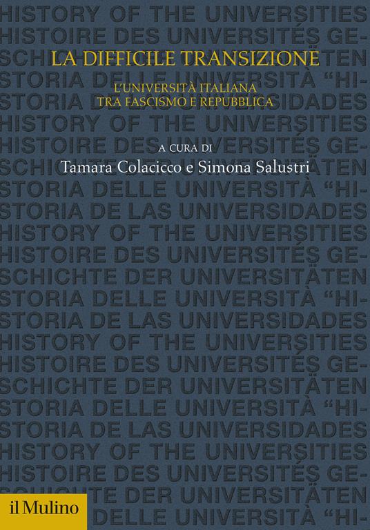 La difficile transizione. L'Università italiana tra fascismo e Repubblica - copertina