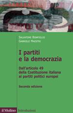 I partiti e la democrazia. Dall'art. 49 della Costituzione italiana ai partiti politici europei