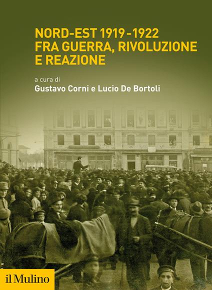 Nord-Est 1919-1922 fra guerra, rivoluzione e reazione - copertina