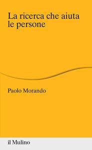 Libro La ricerca che aiuta le persone Paolo Morando