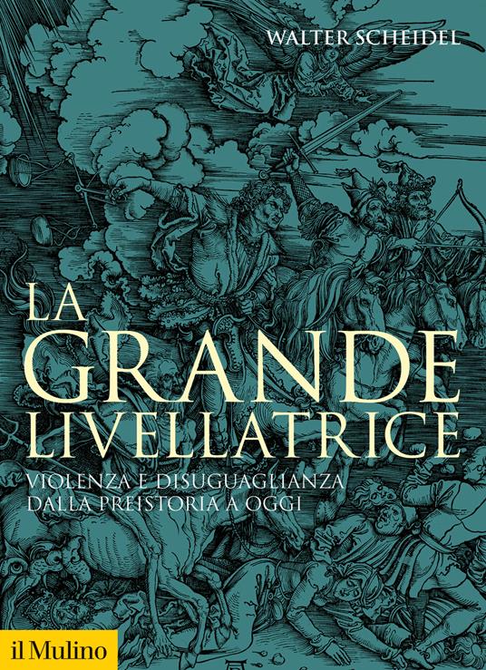 La grande livellatrice. Violenza e disuguaglianza dalla preistoria a oggi - Walter Scheidel - copertina