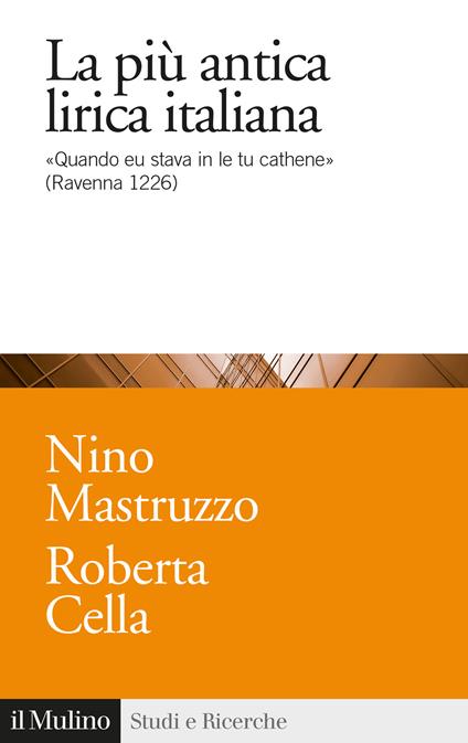 La più antica lirica italiana. «Quando eu stava in le tu cathene» (Ravenna 1226) - Roberta Cella,Nino Mastruzzo - copertina