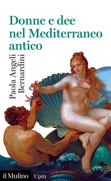 Donne e dee nel Mediterraneo antico - Paola Angeli Bernardini - copertina