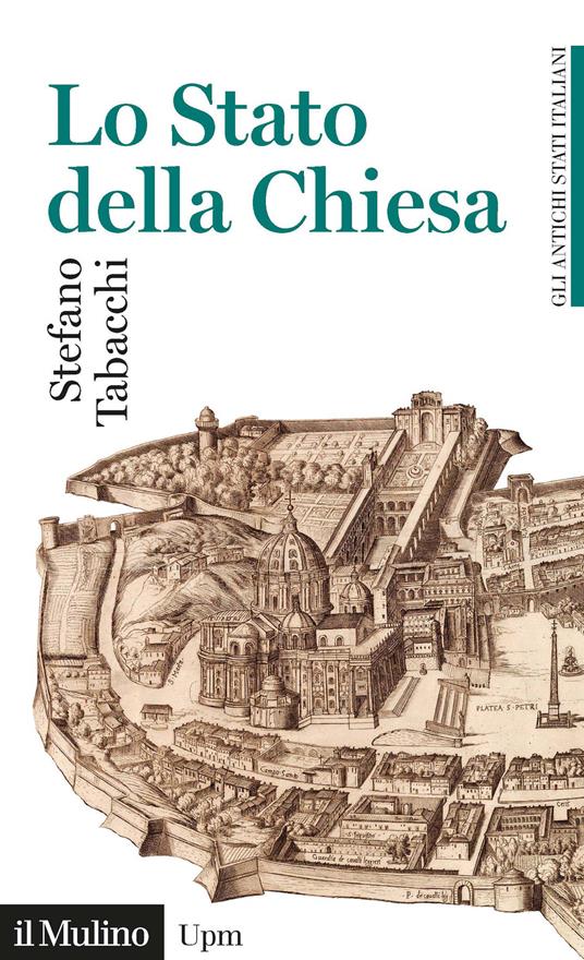 Lo Stato della Chiesa. Gli antichi stati italiani - Stefano Tabacchi - copertina