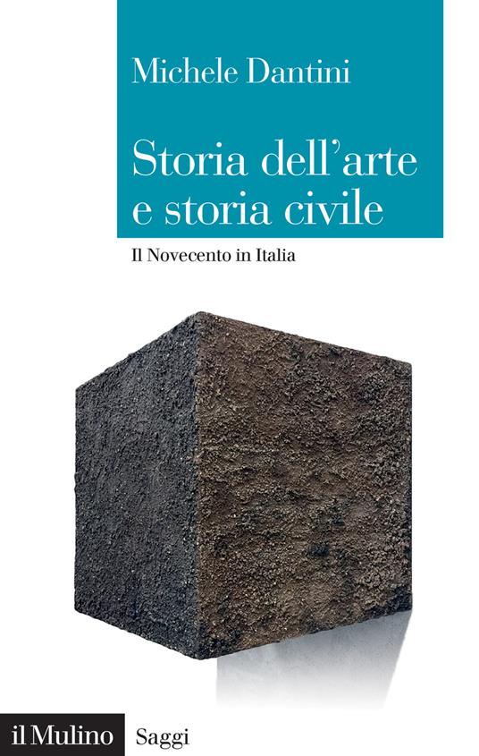 Storia dell'arte e storia civile. Il Novecento in Italia - Michele Dantini - copertina
