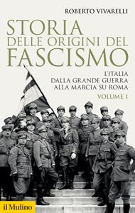 Libro Storia delle origini del fascismo. L'Italia dalla grande guerra alla marcia su Roma. Vol. 1 Roberto Vivarelli