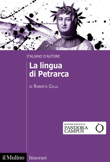 La lingua di Petrarca. Italiano d'autore - Roberta Cella - copertina
