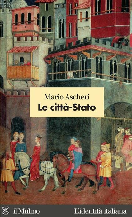 Le città-Stato - Mario Ascheri - ebook
