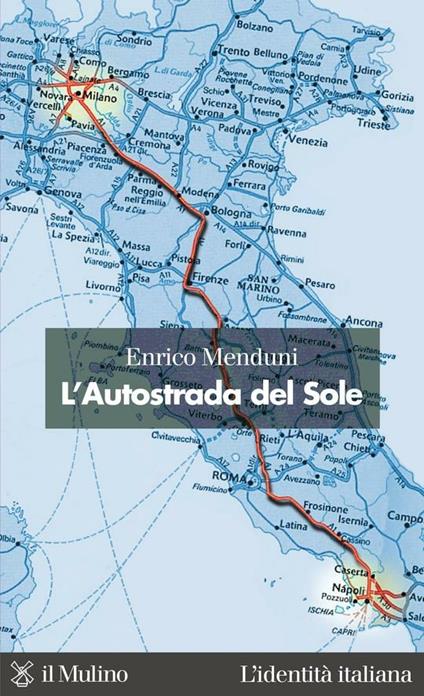 L' Autostrada del Sole - Enrico Menduni - ebook