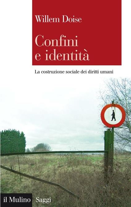 Confini e identità. La costruzione sociale dei diritti umani - Willem Doise,R. Ferrara - ebook