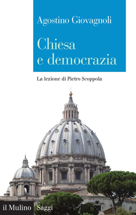 Chiesa e democrazia. La lezione di Pietro Scoppola - Agostino Giovagnoli - ebook