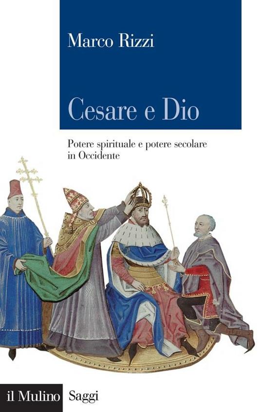 Cesare e Dio. Potere spirituale e potere secolare in Occidente - Marco Rizzi - ebook