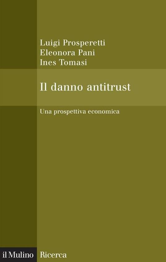 Il danno antitrust. Una prospettiva economica - Eleonora Pani,Luigi Prosperetti,Ines Tomasi - ebook