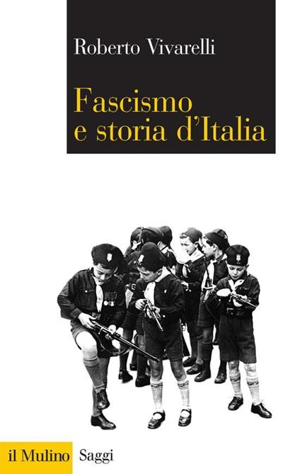 Fascismo e storia d'Italia - Roberto Vivarelli - ebook