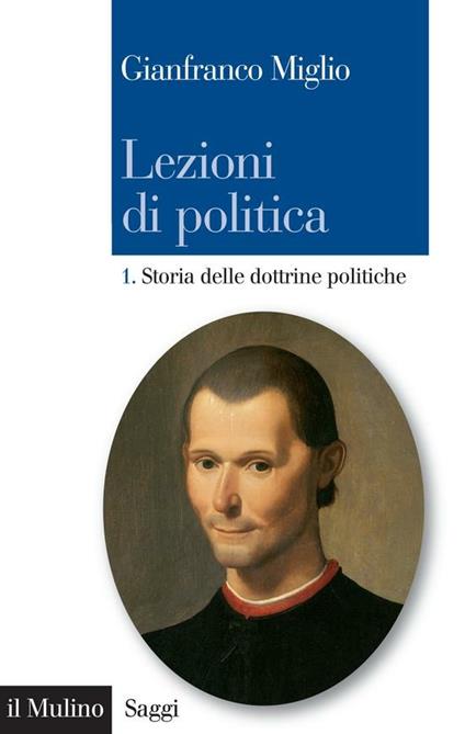 Lezioni di politica. Vol. 1 - Gianfranco Miglio,D. G. Bianchi - ebook