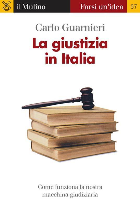 La giustizia in Italia - Carlo Guarnieri - ebook