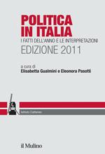 Politica in Italia. I fatti dell'anno e le interpretazioni (2011)