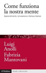 Come funziona la nostra mente. Apprendimento, simulazione e Serious Games