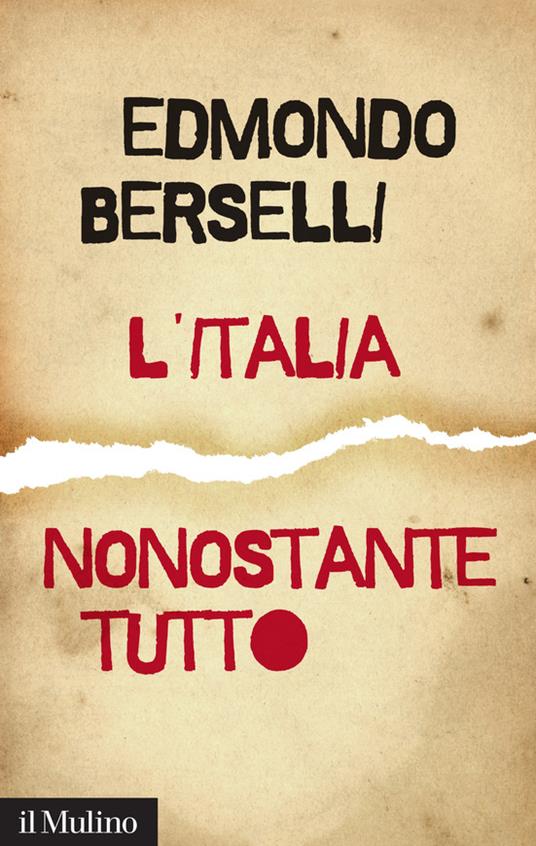L' Italia, nonostante tutto - Edmondo Berselli - ebook