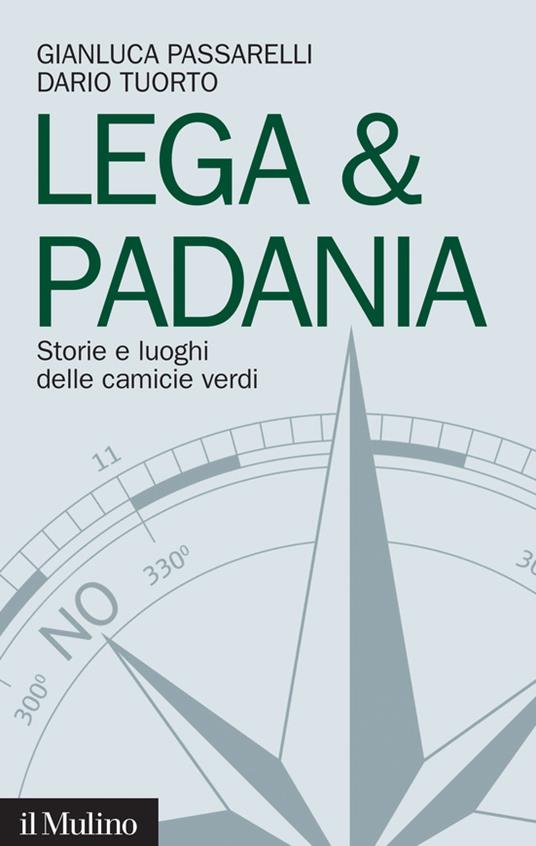 Lega & Padania. Storie e luoghi delle camicie verdi - Gianluca Passarelli,Dario Tuorto - ebook
