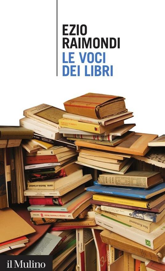 Le voci dei libri - Ezio Raimondi,P. Ferratini - ebook