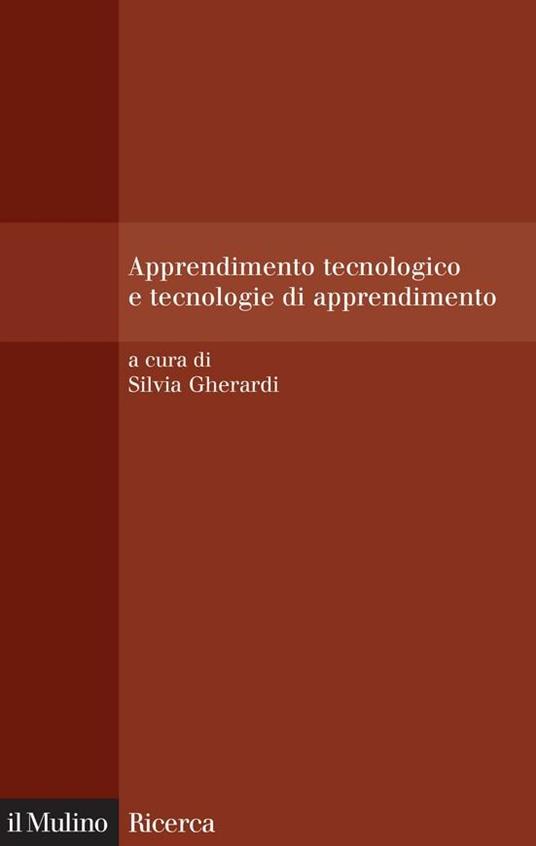 Apprendimento tecnologico e tecnologie di apprendimento - Silvia Gherardi - ebook