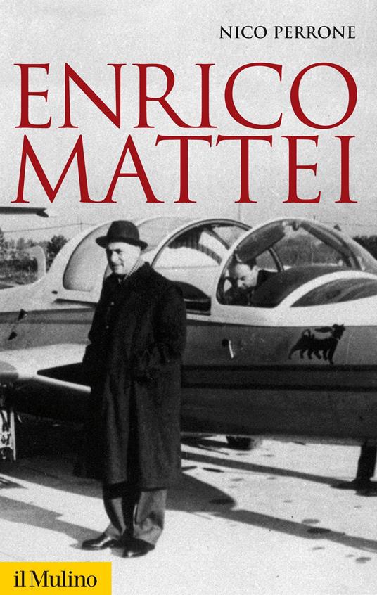 Enrico Mattei - Nico Perrone - ebook