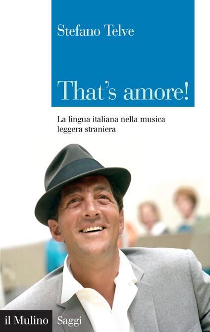 That's amore! La lingua italiana nella musica leggera straniera - Stefano Telve - ebook