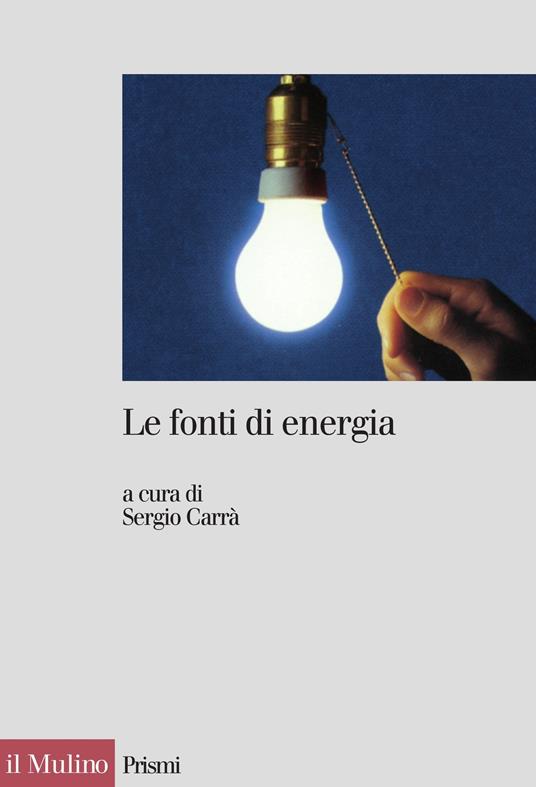 Le fonti di energia - Sergio Carrà - ebook