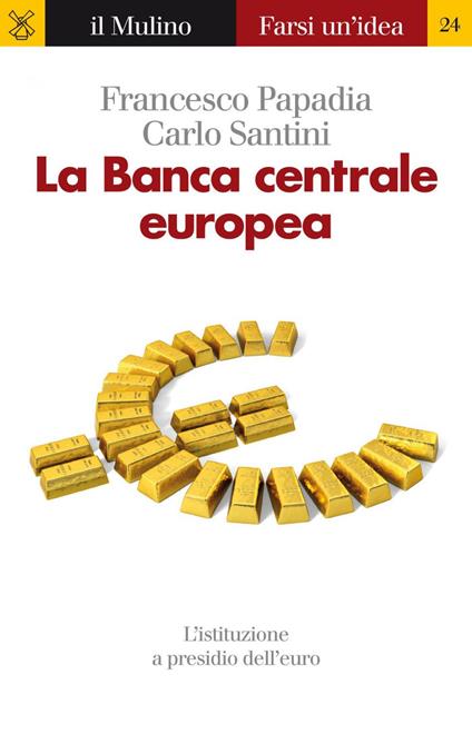 La Banca centrale europea - Carlo Santini,Papadia Francesco - ebook