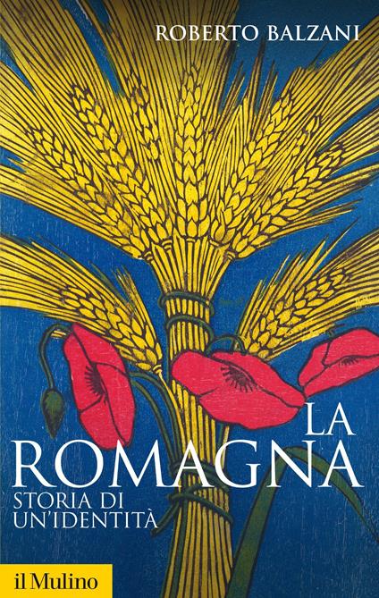 La Romagna. Storia di un'identità - Roberto Balzani - ebook
