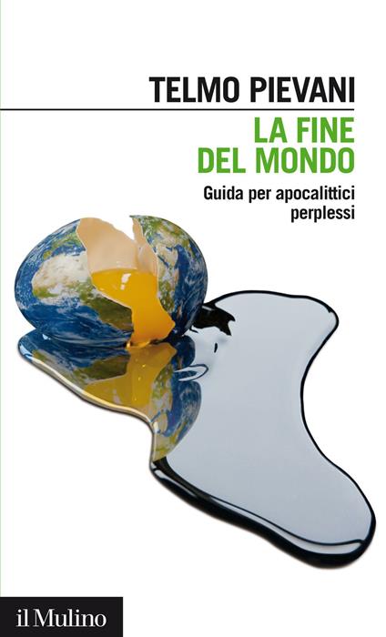 La fine del mondo. Guida per apocalittici perplessi - Telmo Pievani - ebook