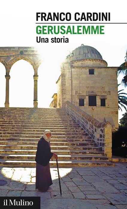 Gerusalemme. Una storia - Franco Cardini - ebook