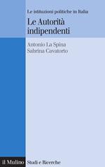 Le autorità indipendenti. Le istituzioni politiche in Italia
