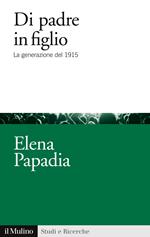 Di padre in figlio. La generazione del 1915